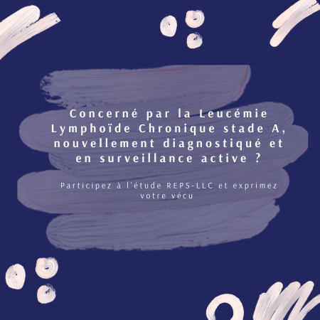 Concernés par la Leucémie Lymphoïde Chronique stade A Participez à l'étude REPS-LLC et exprimez votre vécu (1800 × 450 px) (450 × 450 px).png